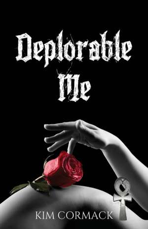 Cormack, K: Deplorable Me