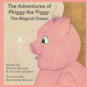 The Adventures of Phiggy the Piggy de Deirdre Kennedy