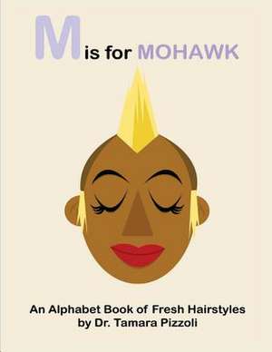 M Is for Mohawk de Dr Tamara Pizzoli