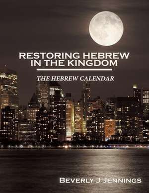 Restoring Hebrew in the Kingdom de Beverly J Jennings