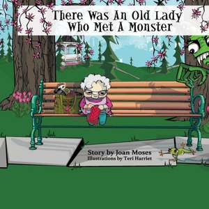 There Was An Old Lady Who Met A Monster de Joan Moses