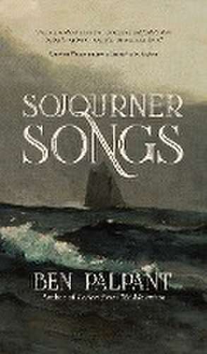 Sojourner Songs de Ben Palpant