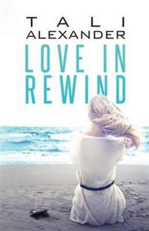 Love In Rewind de Tali Alexander