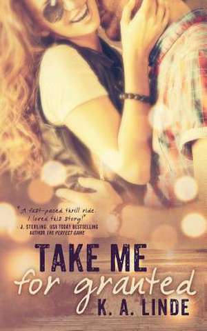 Take Me for Granted de K. a. Linde