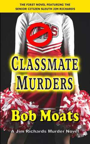 Classmate Murders de Bob Moats