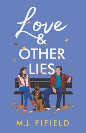 Love And Other Lies de M. J. Fifield