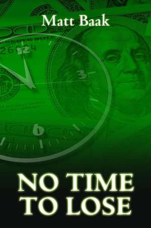 No Time to Lose de Matt Baak