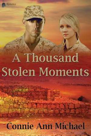 A Thousand Stolen Moments de Connie Ann Michael