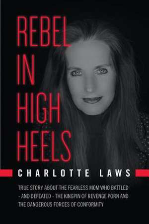 Rebel in High Heels de Charlotte A. Laws