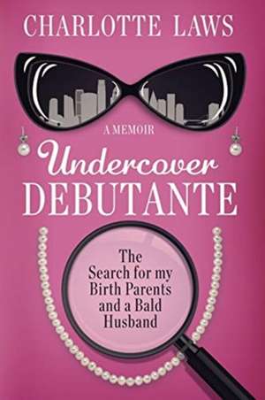 Undercover Debutante de Charlotte Laws