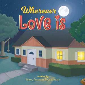 Wherever Love Is de Sherry Favre