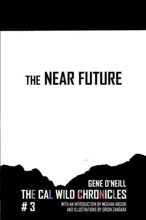 The Near Future: The Cal Wild Chronicles #3 de Michael Bailey