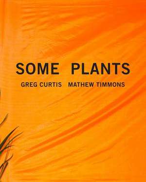 Some Plants de Mathew Timmons