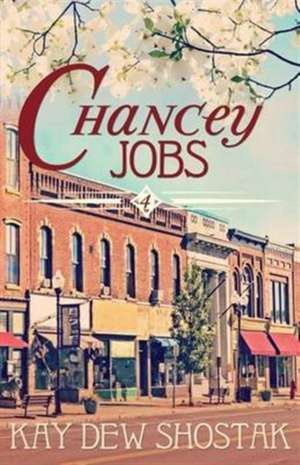 Chancey Jobs de Kay Dew Shostak