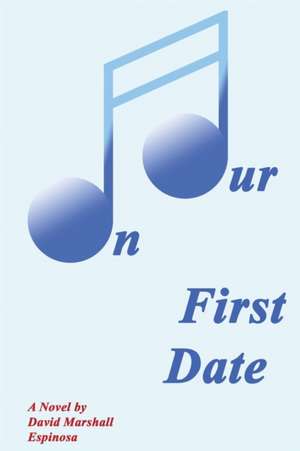 On Our First Date de David M Espinosa