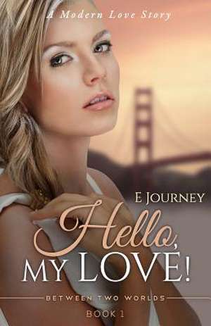 Hello, My Love! de E. Journey