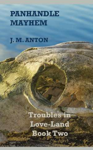 Panhandle Mayhem de J. M. Anton