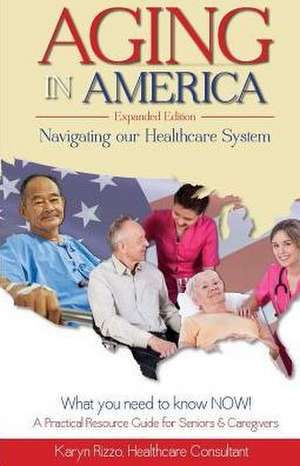 Aging in America Navigating Our Healthcare System Expanded Version