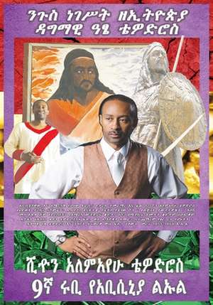 Amharic Atse Negus Tewodros II Of Abyssinia Beloved Warrior Spiritual Soul Is Alive! de Sean Alemayehu Tewodros