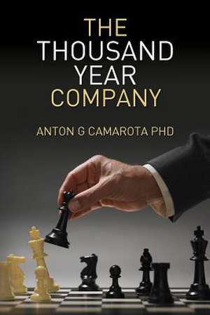 The Thousand Year Company de Anton G. Camarota Phd