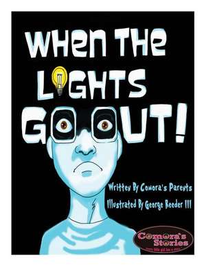 When The Lights Go Out! de Comora'S Parents