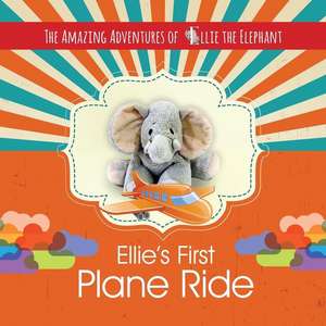 The Amazing Adventures of Ellie the Elephant - Ellie's First Plane Ride