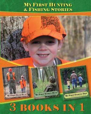 My First Hunting & Fishing Stories de Michael Waguespack