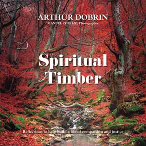 Spiritual Timber de Arthur Dobrin