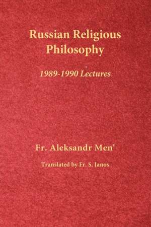 Russian Religious Philosophy de Fr. Aleksandr Men'