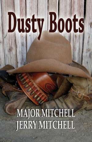 Dusty Boots de Major L. Mitchell