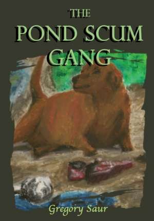 The Pond Scum Gang de Gregory Saur