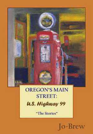 OREGON'S MAIN STREET de Jo Brew