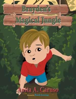 Brayden's Magical Jungle de Anita a. Caruso