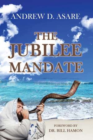 The Jubilee Mandate de Andrew D. Asare