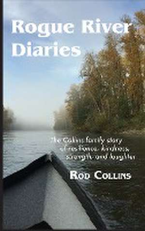 Rogue River Diaries de Rod Collins