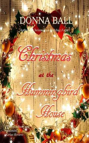 Christmas at the Hummingbird House de Donna Ball