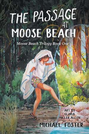 The Passage At Moose Beach: Moose Beach Trilogy Book One de Michael Foster BA