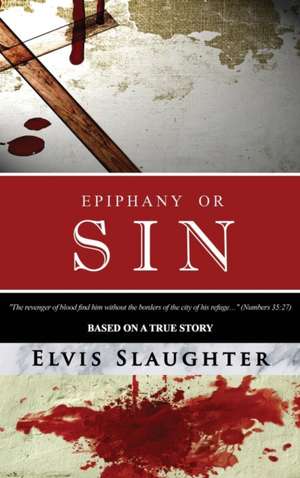 Epiphany or Sin de Elvis Slaughter