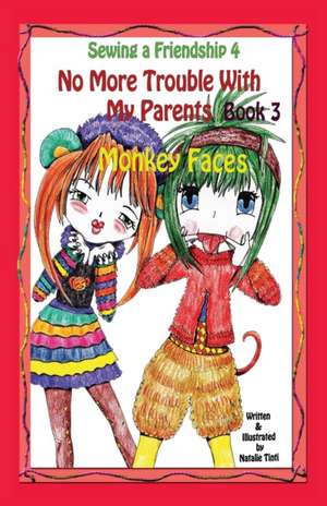 Sewing a Friendship 4. No More Trouble with My Parents. Monkey Faces de Natalie Tinti