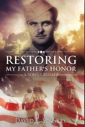 Restoring My Father's Honor de David E Stanley