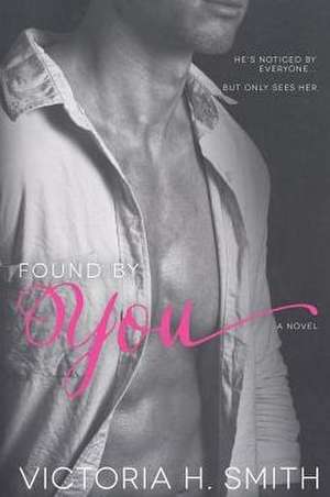 Found by You de Victoria H. Smith