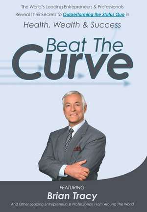 Beat the Curve de Brian Tracy