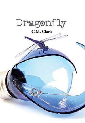 Dragonfly de C. M. Clark