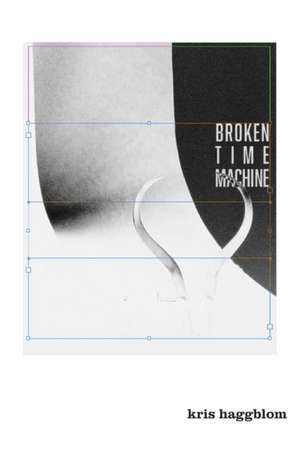 Broken Time Machine de Kris Haggblom