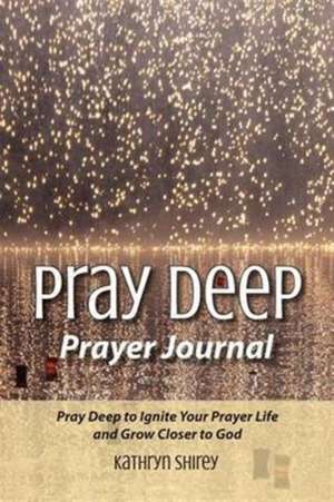 Pray Deep Prayer Journal