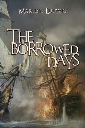 The Borrowed Days de Marilyn Ludwig