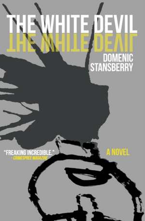 The White Devil de Domenic Stansberry