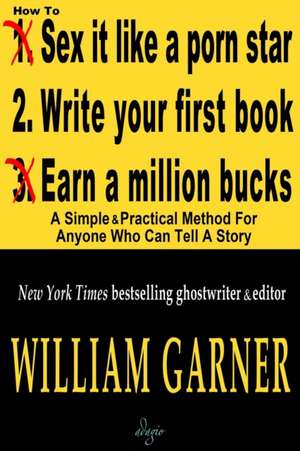 How To Write Your First Book de William Garner