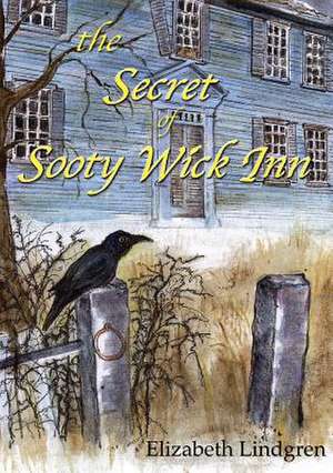 The Secret of Sooty Wick Inn de Elizabeth Lindgren