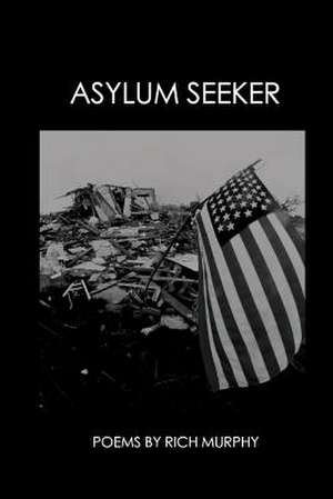 Asylum Seeker de Rich Murphy